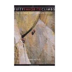 Mountaineers Books 50 Favourite Climbs In North America : The Ultimate North American Tick List