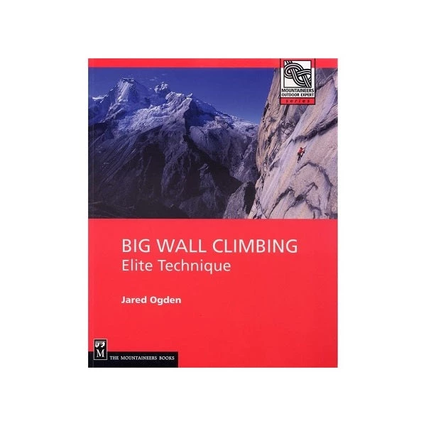 Mountaineers Books Big Wall Climbing : Elite Technique