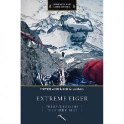 Mountaineers Books Extreme Eiger : The Race To Climb The Eiger Direct