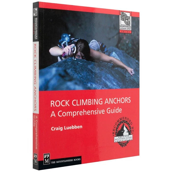 Mountaineers Books Rock Climbing Anchors : A Comprehensive Guide